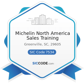 Michelin North America Sales Training - SIC Code 7534 - Tire Retreading and Repair Shops