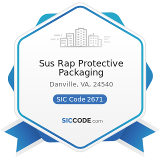 Sus Rap Protective Packaging - SIC Code 2671 - Packaging Paper and Plastics Film, Coated and...