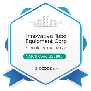 Innovative Tube Equipment Corp - NAICS Code 332996 - Fabricated Pipe and Pipe Fitting...