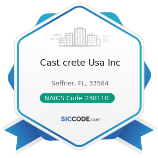 Cast crete Usa Inc - NAICS Code 238110 - Poured Concrete Foundation and Structure Contractors