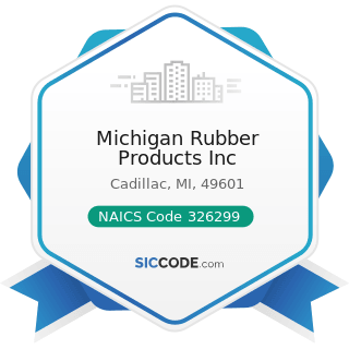 Michigan Rubber Products Inc - NAICS Code 326299 - All Other Rubber Product Manufacturing