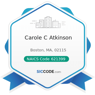 Carole C Atkinson - NAICS Code 621399 - Offices of All Other Miscellaneous Health Practitioners