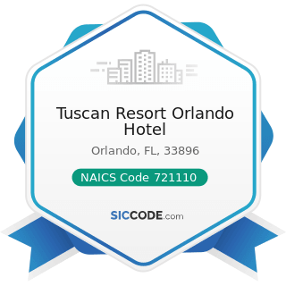 Tuscan Resort Orlando Hotel - NAICS Code 721110 - Hotels (except Casino Hotels) and Motels