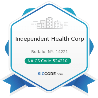 Independent Health Corp - NAICS Code 524210 - Insurance Agencies and Brokerages