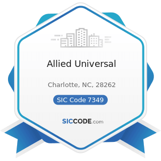 Allied Universal - SIC Code 7349 - Building Cleaning and Maintenance Services, Not Elsewhere...