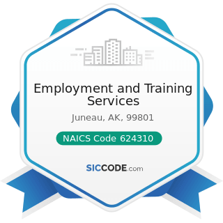 Employment and Training Services - NAICS Code 624310 - Vocational Rehabilitation Services