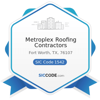 Metroplex Roofing Contractors - SIC Code 1542 - General Contractors-Nonresidential Buildings,...