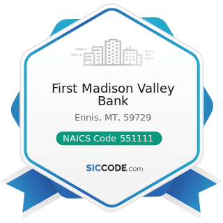 First Madison Valley Bank - NAICS Code 551111 - Offices of Bank Holding Companies