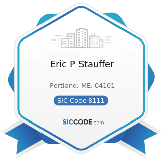 Eric P Stauffer - SIC Code 8111 - Legal Services