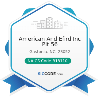 American And Efird Inc Plt 56 - NAICS Code 313110 - Fiber, Yarn, and Thread Mills
