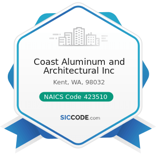 Coast Aluminum and Architectural Inc - NAICS Code 423510 - Metal Service Centers and Other Metal...