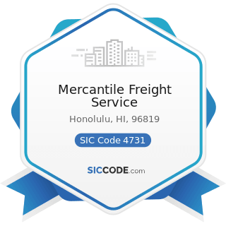 Mercantile Freight Service - SIC Code 4731 - Arrangement of Transportation of Freight and Cargo
