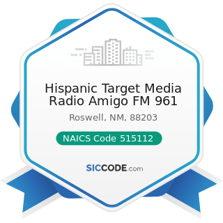 Hispanic Target Media Radio Amigo FM 961 - NAICS Code 515112 - Radio Stations