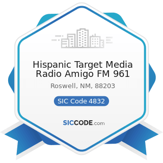 Hispanic Target Media Radio Amigo FM 961 - SIC Code 4832 - Radio Broadcasting Stations