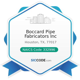 Boccard Pipe Fabricators Inc - NAICS Code 332996 - Fabricated Pipe and Pipe Fitting Manufacturing