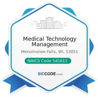 Medical Technology Management - NAICS Code 541611 - Administrative Management and General...