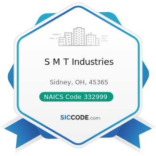 S M T Industries - NAICS Code 332999 - All Other Miscellaneous Fabricated Metal Product...