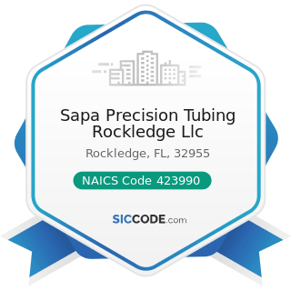 Sapa Precision Tubing Rockledge Llc - NAICS Code 423990 - Other Miscellaneous Durable Goods...