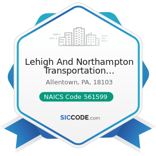 Lehigh And Northampton Transportation Authority - NAICS Code 561599 - All Other Travel...