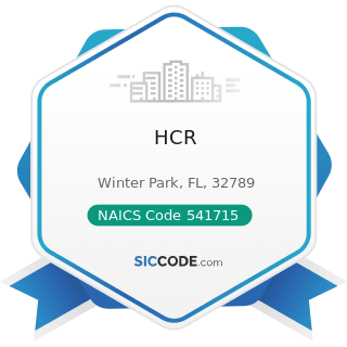 HCR - NAICS Code 541715 - Research and Development in the Physical, Engineering, and Life...