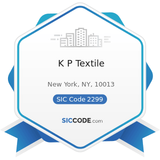 K P Textile - SIC Code 2299 - Textile Goods, Not Elsewhere Classified