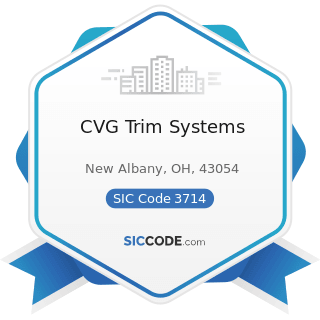 CVG Trim Systems - SIC Code 3714 - Motor Vehicle Parts and Accessories