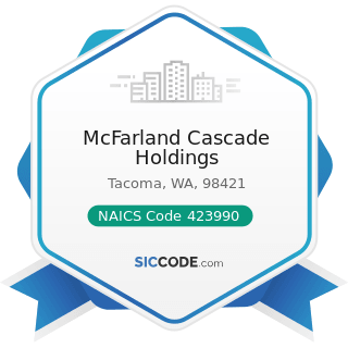 McFarland Cascade Holdings - NAICS Code 423990 - Other Miscellaneous Durable Goods Merchant...