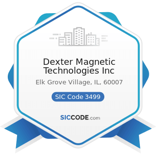 Dexter Magnetic Technologies Inc - SIC Code 3499 - Fabricated Metal Products, Not Elsewhere...