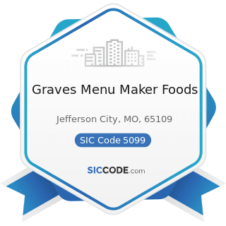 Graves Menu Maker Foods - SIC Code 5099 - Durable Goods, Not Elsewhere Classified
