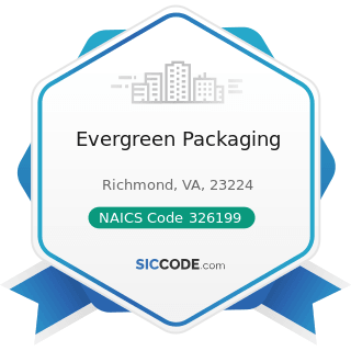 Evergreen Packaging - NAICS Code 326199 - All Other Plastics Product Manufacturing