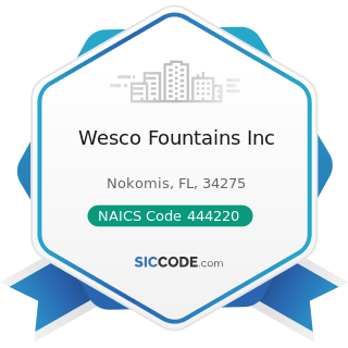 Wesco Fountains Inc - NAICS Code 444220 - Nursery, Garden Center, and Farm Supply Stores