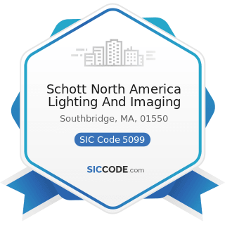 Schott North America Lighting And Imaging - SIC Code 5099 - Durable Goods, Not Elsewhere...