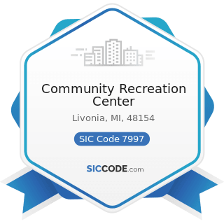 Community Recreation Center - SIC Code 7997 - Membership Sports and Recreation Clubs