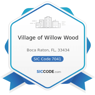 Village of Willow Wood - SIC Code 7041 - Organization Hotels and Lodging Houses, on Membership...