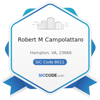 Robert M Campolattaro - SIC Code 8011 - Offices and Clinics of Doctors of Medicine