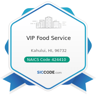 VIP Food Service - NAICS Code 424410 - General Line Grocery Merchant Wholesalers