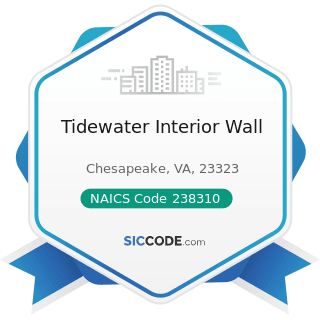 Tidewater Interior Wall - NAICS Code 238310 - Drywall and Insulation Contractors