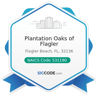 Plantation Oaks of Flagler - NAICS Code 531190 - Lessors of Other Real Estate Property