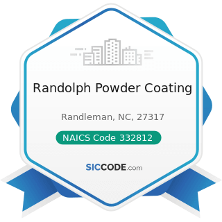 Randolph Powder Coating - NAICS Code 332812 - Metal Coating, Engraving (except Jewelry and...