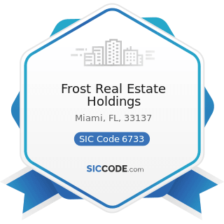 Frost Real Estate Holdings - SIC Code 6733 - Trusts, except Educational, Religious, and...