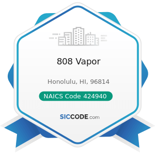 808 Vapor - NAICS Code 424940 - Tobacco Product and Electronic Cigarette Merchant Wholesalers