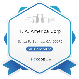 T. A. America Corp - SIC Code 5072 - Hardware