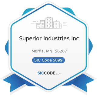 Superior Industries Inc - SIC Code 5099 - Durable Goods, Not Elsewhere Classified