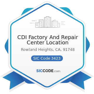 CDI Factory And Repair Center Location - SIC Code 3423 - Hand and Edge Tools, except Machine...
