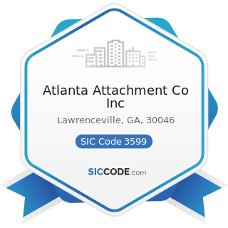 Atlanta Attachment Co Inc - SIC Code 3599 - Industrial and Commercial Machinery and Equipment,...
