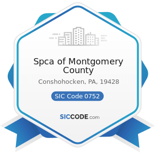 Spca of Montgomery County - SIC Code 0752 - Animal Specialty Services, except Veterinary