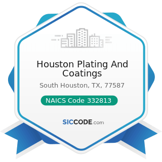 Houston Plating And Coatings - NAICS Code 332813 - Electroplating, Plating, Polishing,...