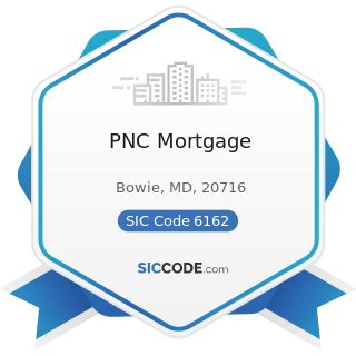 PNC Mortgage - SIC Code 6162 - Mortgage Bankers and Loan Correspondents