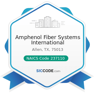 Amphenol Fiber Systems International - NAICS Code 237110 - Water and Sewer Line and Related...