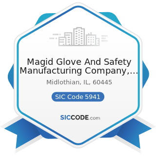 Magid Glove And Safety Manufacturing Company, LLC - SIC Code 5941 - Sporting Goods Stores and...